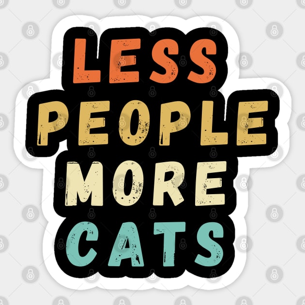 Less People More Cats Sticker by Premachandra's Store